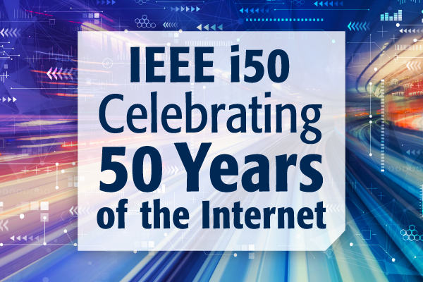 IEEE i50: Celebrating 50 years of the internet. Behind the words are a colorful background showing forward movement.